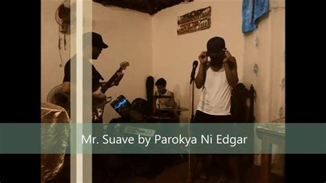 Mr Suave Parokya Ni Edgar Band Cover Youtube