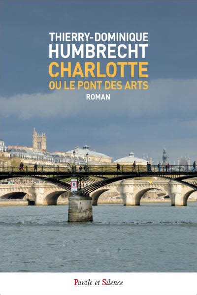 Charlotte ou le pont des arts Ou Le pont des arts broché Thierry