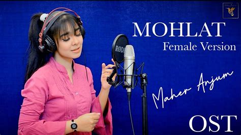 Mohlat Ost Female Version Maher Anjum Har Pal Geo Youtube