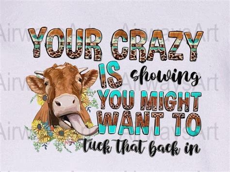 Funny Cow T Shirt Floral Cow Graphic Tee Your Crazy Is Showing Quote