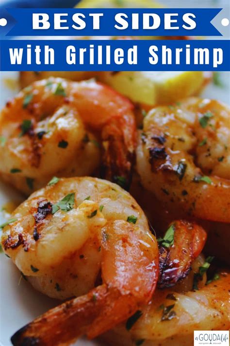 What To Serve With Grilled Shrimp 10 Best Side Dishes A Gouda Life