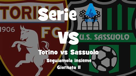 Torino Vs Sassuolo Serie A Giornata Diretta Cronaca Reaction