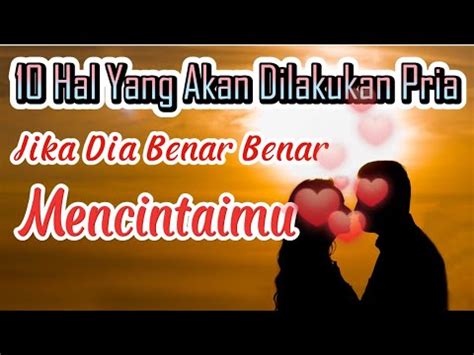 Tanda Pria Benar Benar Mencintaimu Ciri Ciri Pria Suka Sama