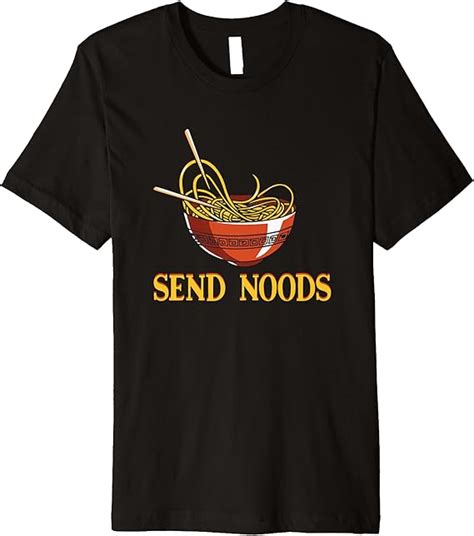 Send Noods Spicy Asian Ramen Noodle Shirt Premium T Shirt