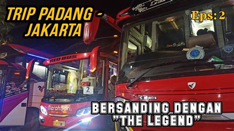 Trip Padang Jakarta Dengan Bus P O Sembodo Executive Class Eps