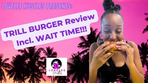 TRILL BURGER REVIEW Whole Experience Incl WAIT TIME YouTube