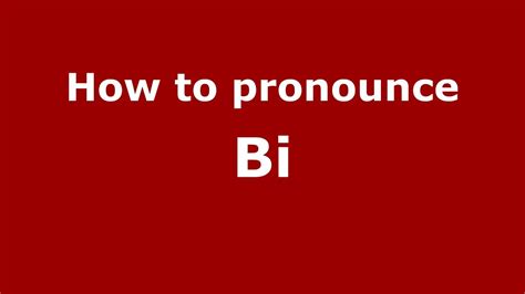 How to Pronounce Bi - PronounceNames.com - YouTube