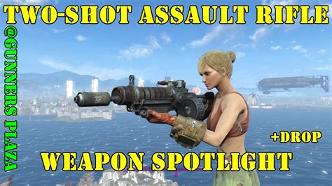 Fallout 4 Weapon Spotlights Two Shot Assault Rifle Gunners Plaza