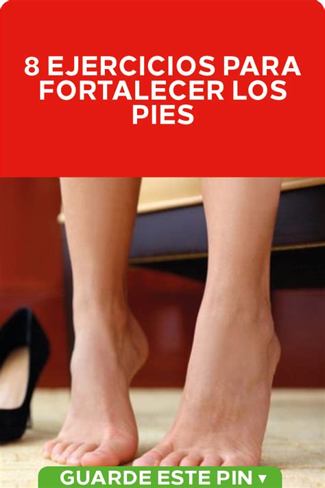 Ejercicios Para Fortalecer Los Pies Ejercicios Ejercicios Para Los