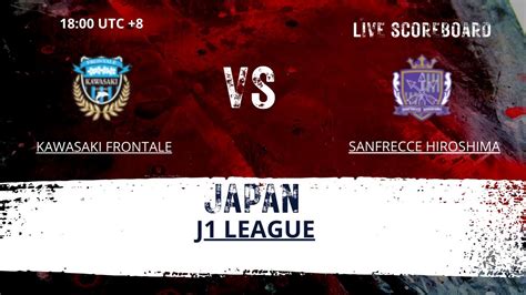 Kawasaki Frontale Vs Sanfrecce Hiroshima Japan J League Livescore