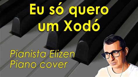 Eu só quero um xodó Dominguinhos no piano YouTube