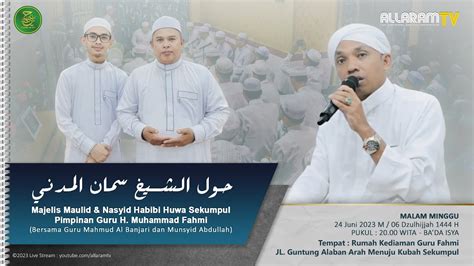 Haul Syekh Samman Al Madani Majelis Maulid Nasyid Habibi Huwa