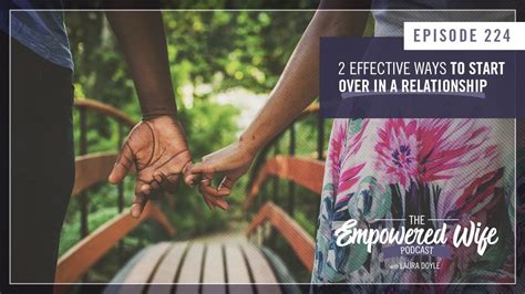 2 Effective Ways To Start Over In A Relationship Empowered Wife