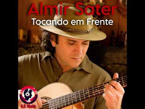 Almir Sater Tocando Em Frente Youtube