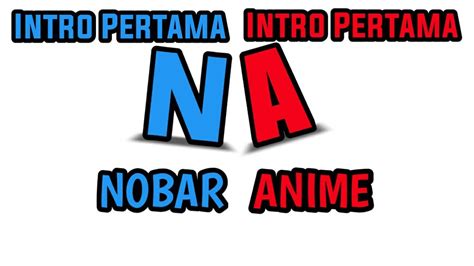 Intro Pertama Nobar Anime Youtube