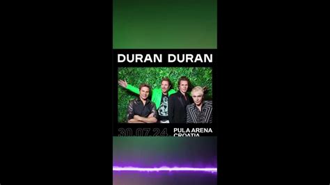 Concert Duran Duran Arena Pula Croatia 30072024 Youtube
