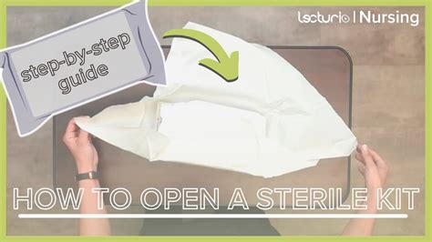 How To Open A Sterile Kit Explanation And Demonstration Clinical