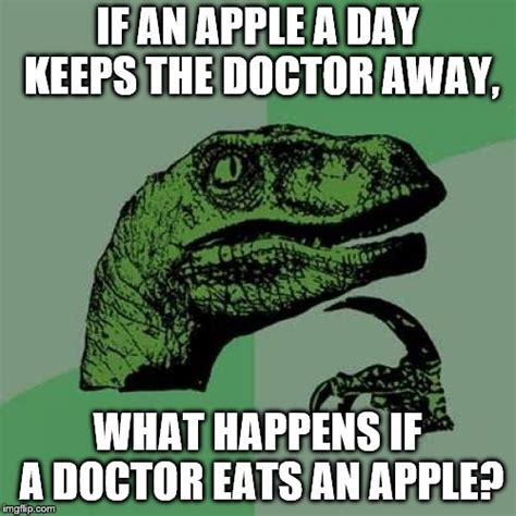 An Apple A Day Keeps The Doctor Away Imgflip