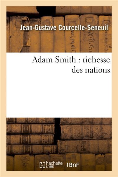 Adam Smith richesse des nations broché Jean Gustave Courcelle