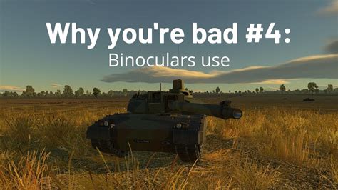 War Thunder Guide Why You Re Bad 4 Binoculars Use Youtube