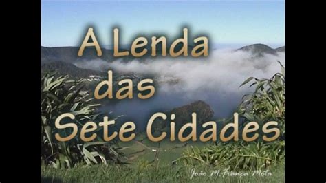 A Lenda Das Sete Cidades Youtube