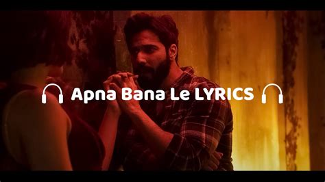 Varun Dhawan Kriti Sanon And Sachin Ji In Apna Bana Le Lyrics Bhediya