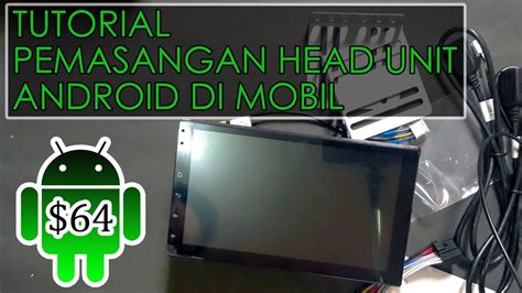 Tutorial Pemasangan Head Unit Android Di Mobil Youtube