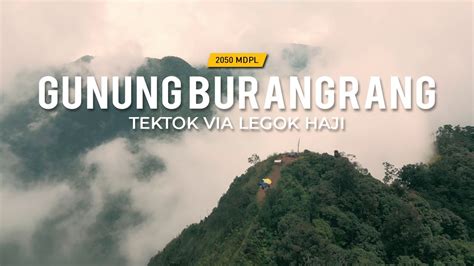 Gunung Burangrang Via Legok Haji Tektok Youtube