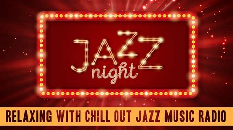 JAZZ NIGHT Relaxing With Chill Out Jazz Music Jazz Radio YouTube