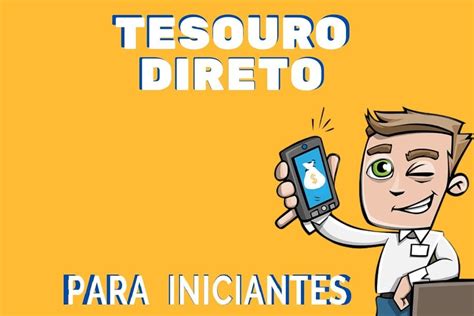 Tesouro Direto para Iniciantes O Que é e Como Investir