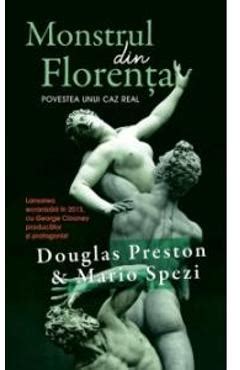 Monstrul Din Florenta Douglas Preston Mario Spezi 9786066092326