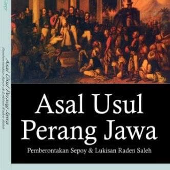 Jual Asal Usul Perang Jawa Pemberontakan Sepoy Lukisan Raden Saleh