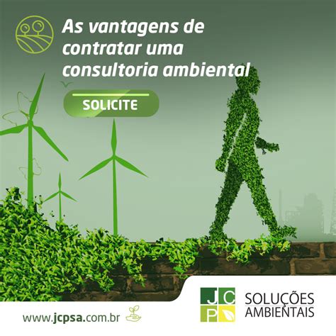 As Vantagens De Contratar Uma Consultoria Ambiental Jcp