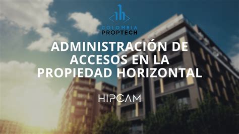 Control De Accesos En La Propiedad Horizontal Colombia Proptech