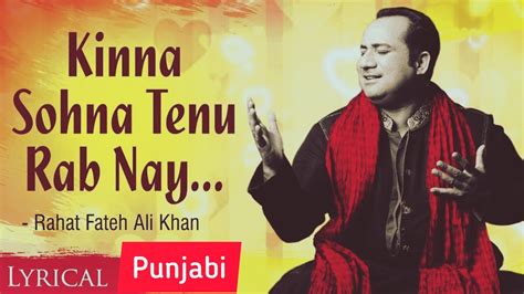 Kinna Sohna Tenu Rab Ne Banaya Ustad Nusrat Fateh Ali Khan Rahat Fateh Ali Khan Punjabi