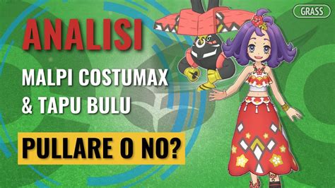 Pokémon Masters EX Analisi Malpi Costumax e Tapu Bulu Pullare o no