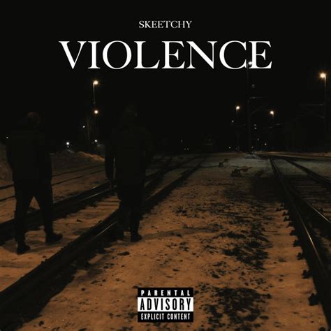 Violence Single By Skeetchy Spotify