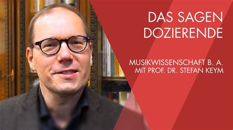 Das Sagt Der Dozent Mit Prof Dr Stefan Keym Musikwissenschaft B