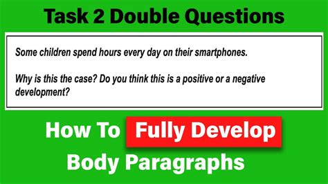 How To Fully Develop Body Paragraphs Writing Task 2 Double Question