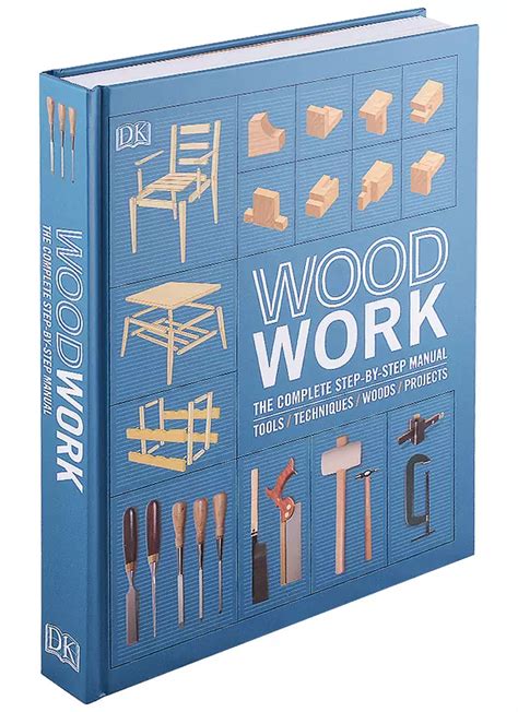 Woodwork The Complete Step By Step Manual купить книгу с доставкой в