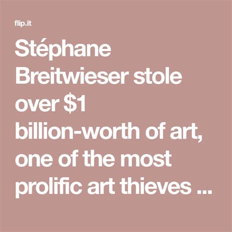 Stéphane Breitwieser Stole Over 1 Billion Worth Of Art One Of The