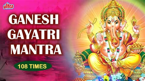 Ganesh Gayatri Mantra 108 Times गणेश गायत्री मंत्र १०८ बार Om