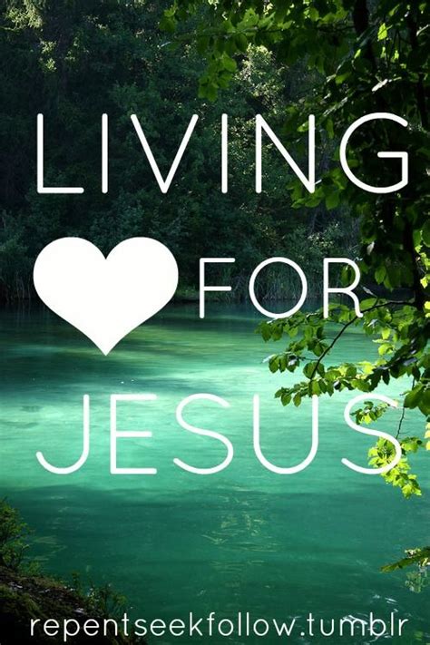 Living For Jesus Jesus God Loves Me Jesus Is Lord