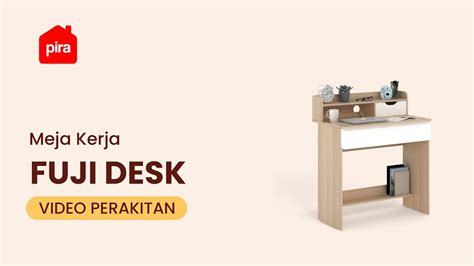 Tutorial Perakitan Pira Metropolis Ox Fuji Desk Meja Belajar Meja