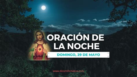 ORACIÓN DE LA NOCHE DEL DOMINGO 29 DE MAYO Dios Es Mi Fortaleza