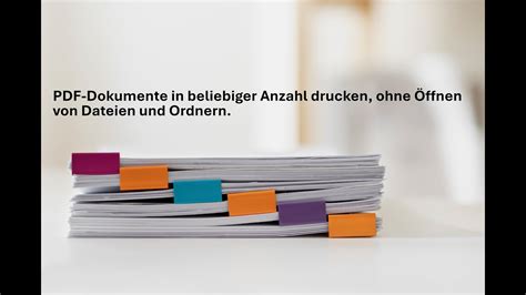 PDF Dokumente In Beliebiger Anzahl Drucken Ohne Dateien Oder Ordner Zu