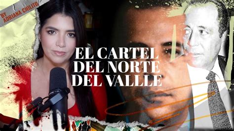 El Cartel Del Norte Del Valle Influencia Modus Operandi Y éxito Tras Caída De El Cartel De