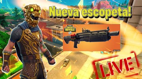 NUEVA ESCOPETA FORTNITE BATTLE ROYALE JUGANDO CON SUBS YouTube