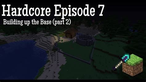 Minecraft Hexxit Hardcore Episode Building Up The Base Part