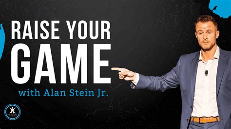 Raise Your Game As A Father Husband And Man W Alan Stein Jr The